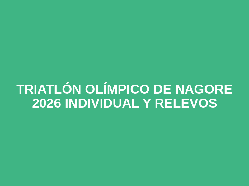 TRIATLÓN OLÍMPICO DE NAGORE 2026 INDIVIDUAL Y RELEVOS Logo