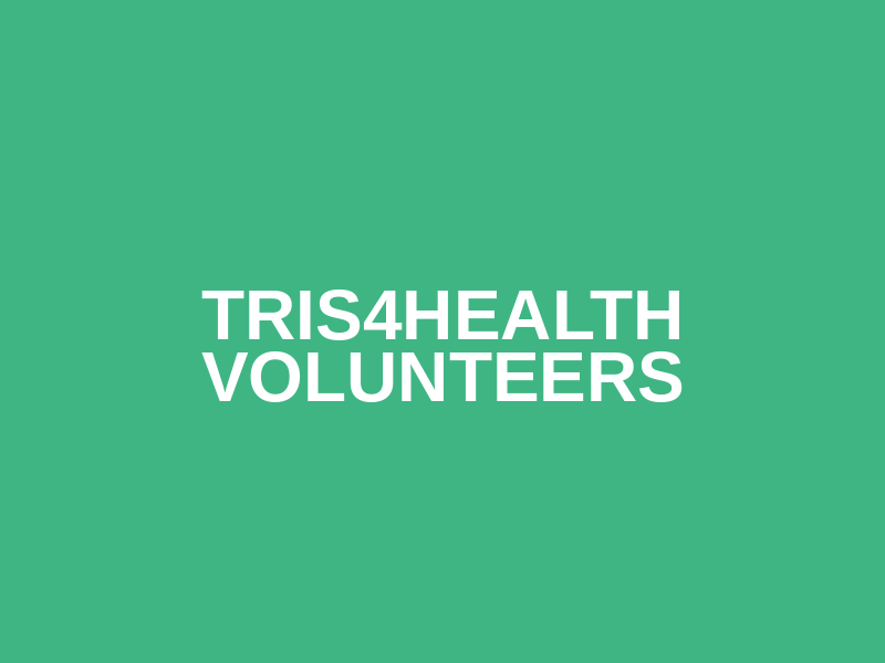 Tris4Health Volunteers