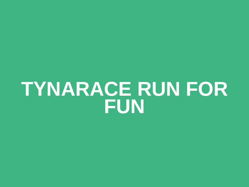 Tynarace Run For Fun