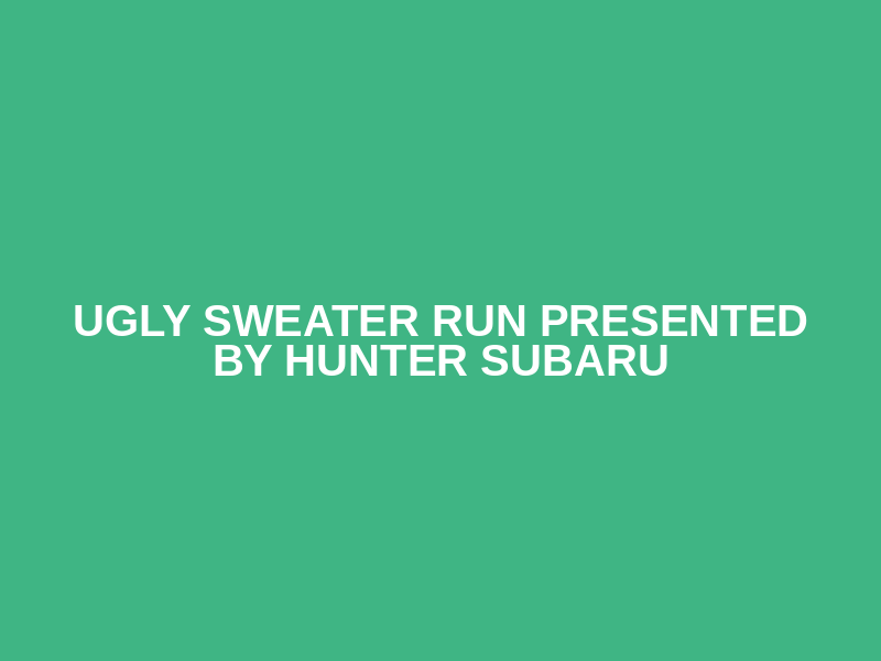 Ugly Sweater Run presented by Hunter Subaru Logo