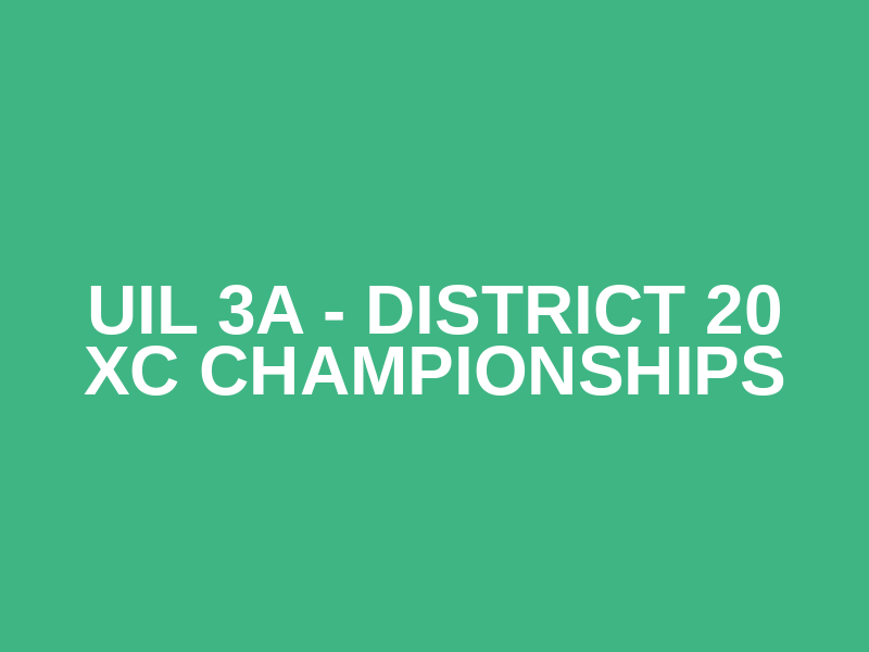 UIL 3A - District 20 XC Championships