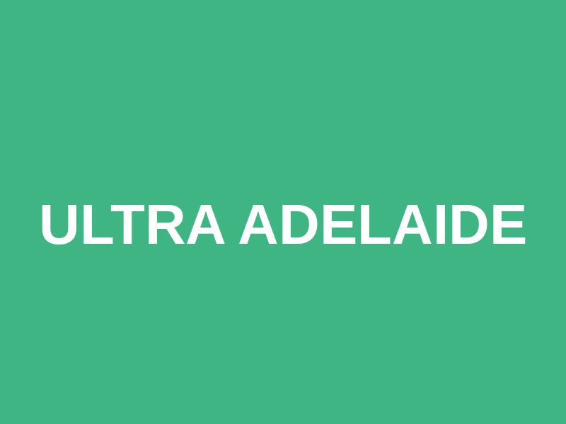 Ultra Adelaide