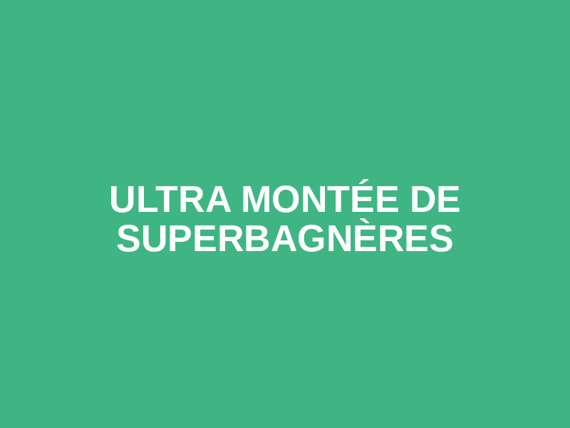 Ultra Montée de Superbagnères