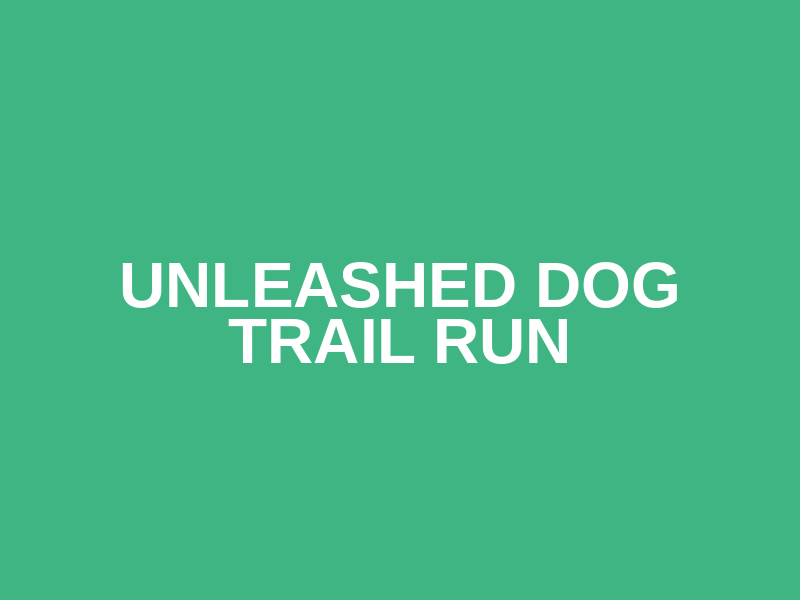 UnLeashed Dog Trail Run