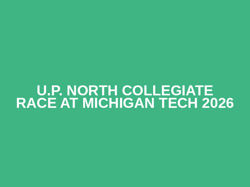 U.P. North Collegiate Race at Michigan Tech 2026