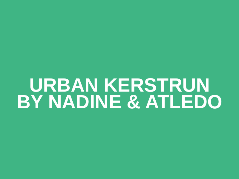 Urban Kerstrun by Nadine & Atledo