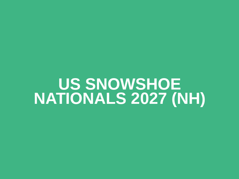US Snowshoe Nationals 2027 (NH) Logo