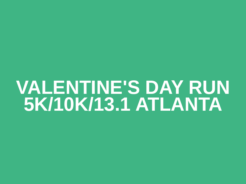 Valentine's Day Run 5K/10K/13.1 ATLANTA Logo