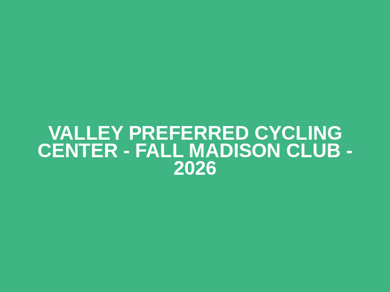 Valley Preferred Cycling Center - Fall Madison Club - 2026 Logo