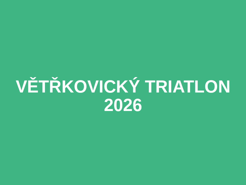 Větřkovický triatlon 2026