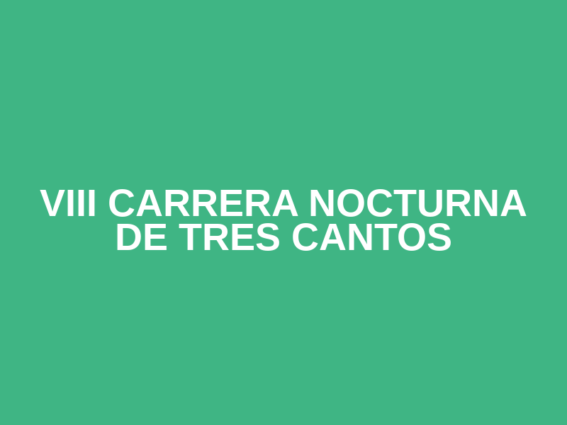 VIII CARRERA NOCTURNA DE TRES CANTOS Logo