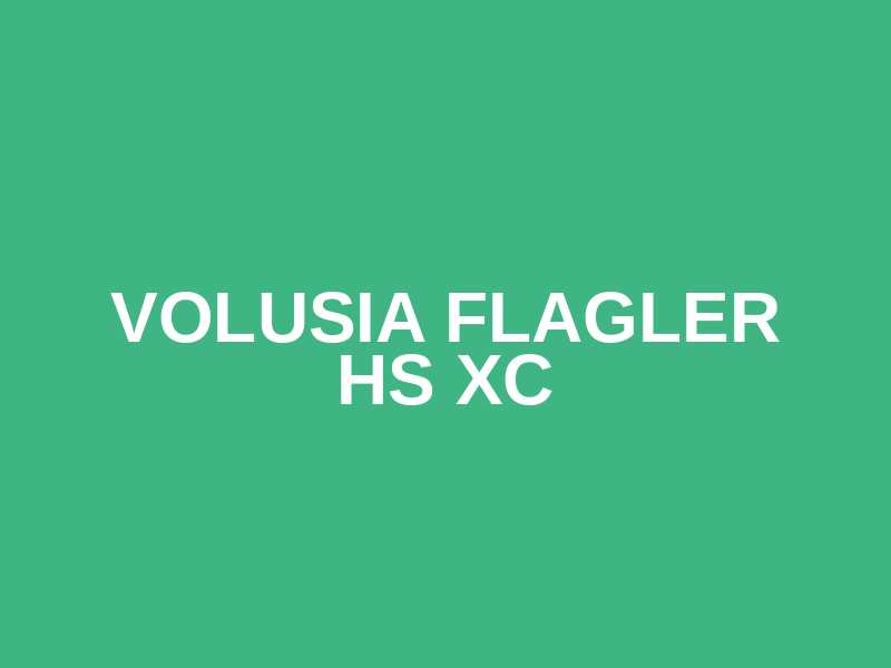 Volusia Flagler HS XC