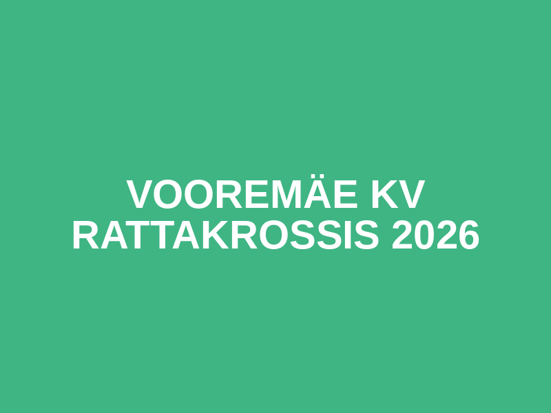 VOOREMÄE KV RATTAKROSSIS 2026