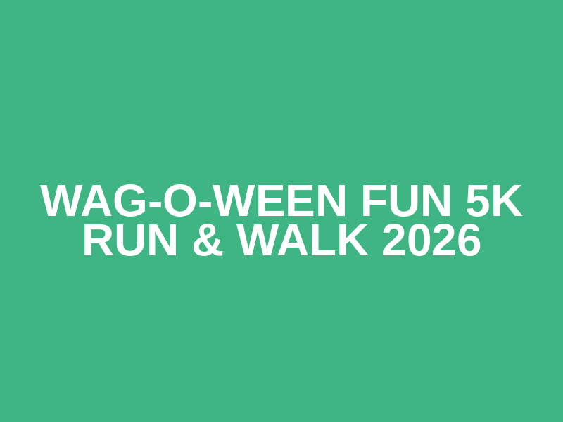Wag-O-Ween Fun 5k Run & Walk 2026