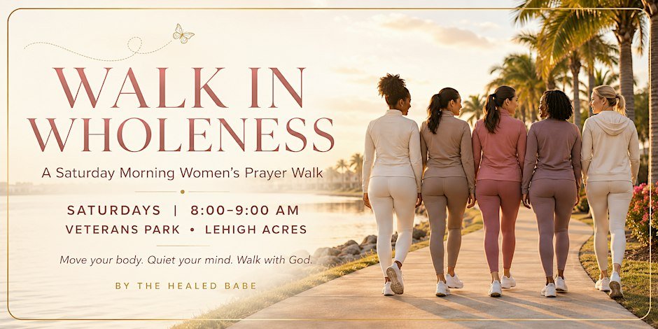 Walk in Wholeness: A Saturday Morning Women’s Prayer Walk