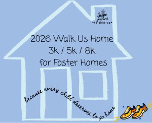Walk Us Home - Run/Walk for Foster Homes
