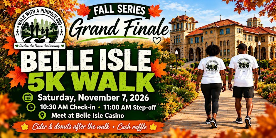 Walk with a Purpose 360: Fall Grand Finale 5K at Belle Isle