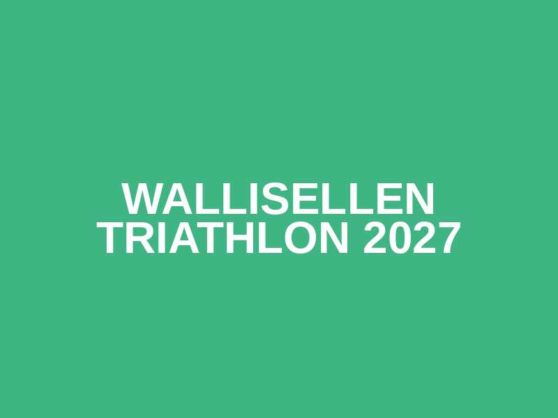 Wallisellen Triathlon 2027