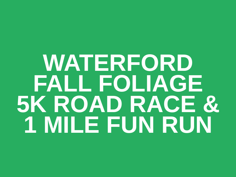 Waterford Fall Foliage 5K Road Race & 1 Mile Fun Run Logo