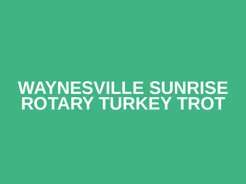 Waynesville Sunrise Rotary Turkey Trot Logo