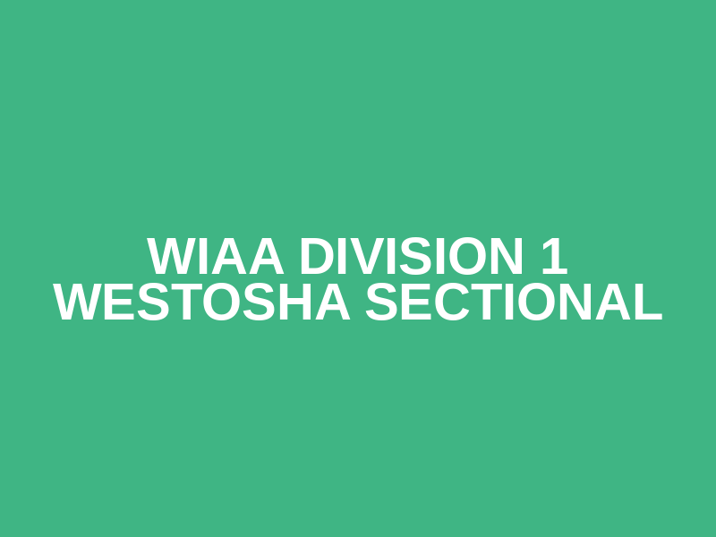 WIAA Division 1 Westosha Sectional