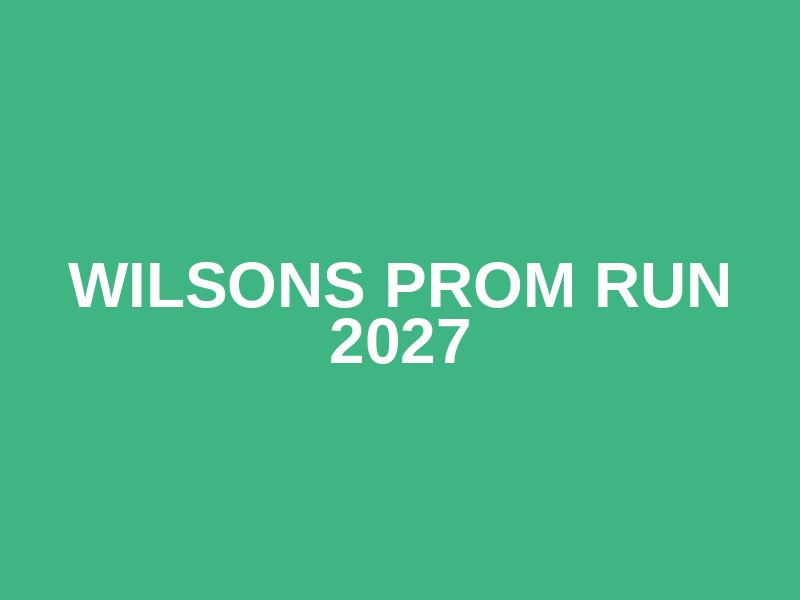 Wilsons Prom Run 2027