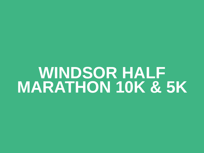 Windsor Half Marathon 10K & 5K Logo