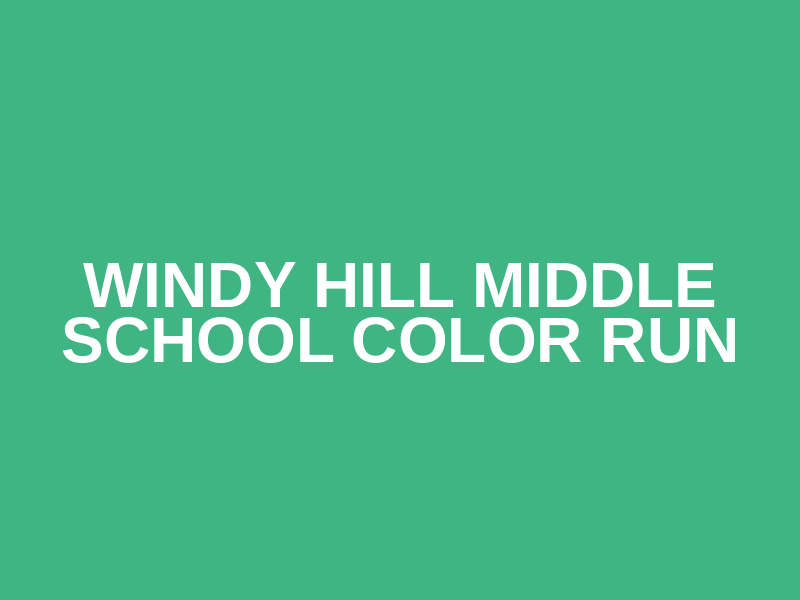 Windy Hill Middle School Color Run