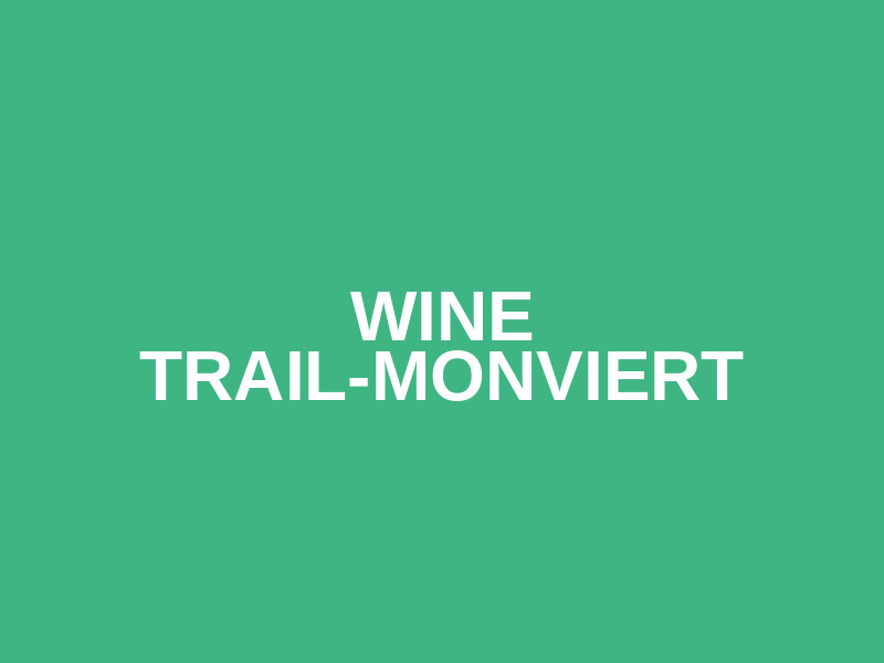 Wine Trail-Monviert
