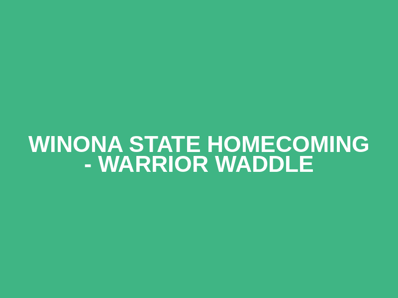 Winona State Homecoming - Warrior Waddle Logo