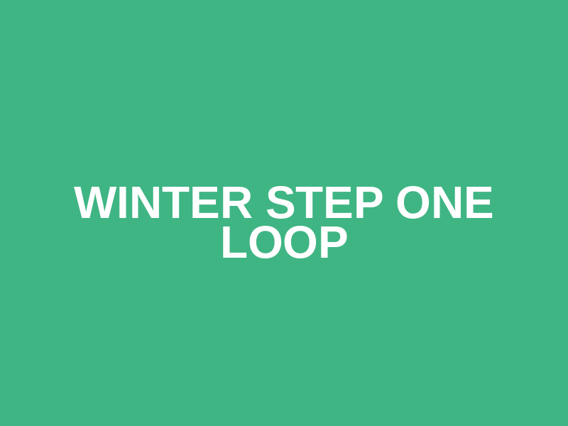 Winter Step One Loop