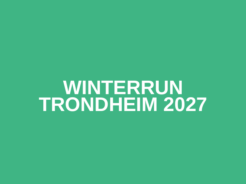 Winterrun Trondheim 2027