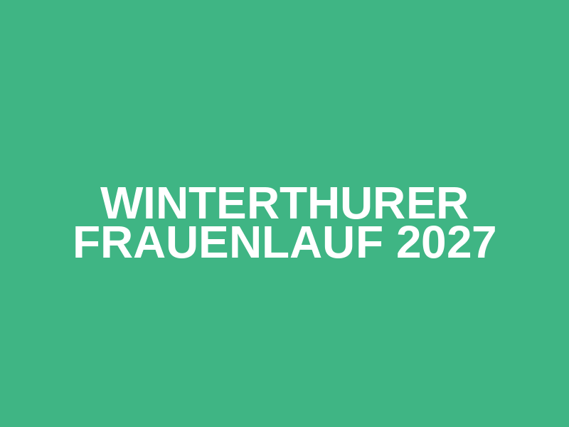 Winterthurer Frauenlauf 2027