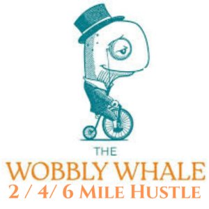Wobbly Whale 2 / 4 / 6 Mile Hustle