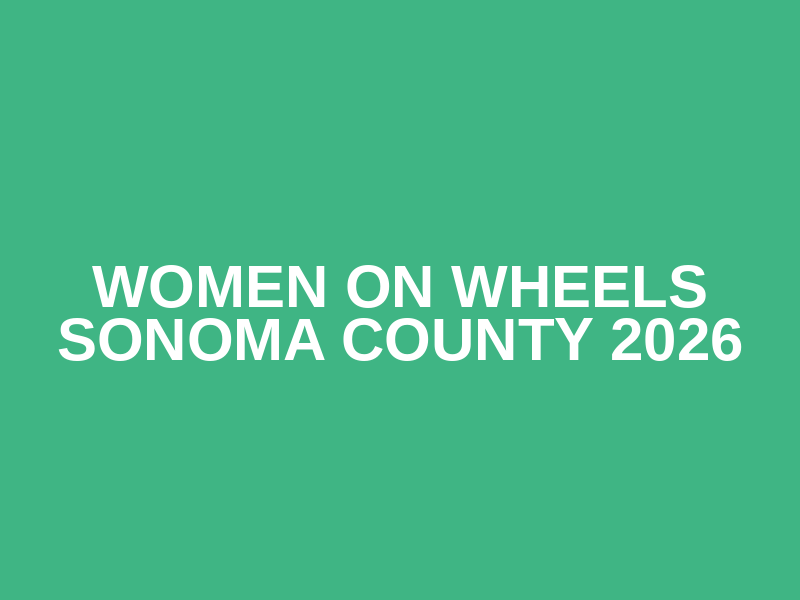 Women On Wheels Sonoma County 2026