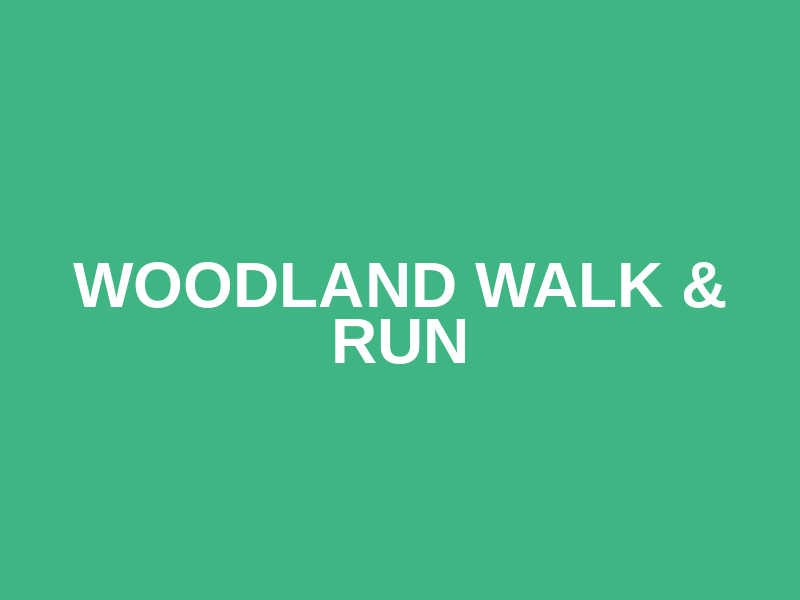 Woodland Walk & Run