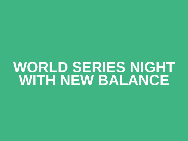 World Series Night with New Balance