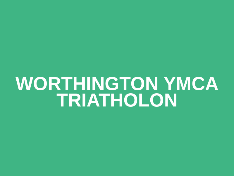 Worthington YMCA Triatholon