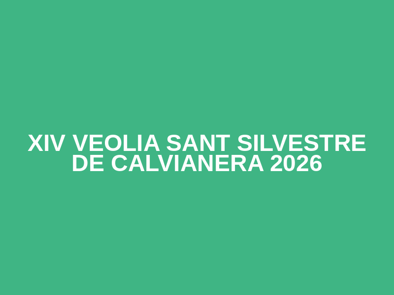 XIV Veolia Sant Silvestre de Calvianera 2026
