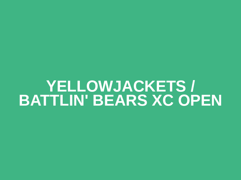 Yellowjackets / Battlin' Bears XC Open