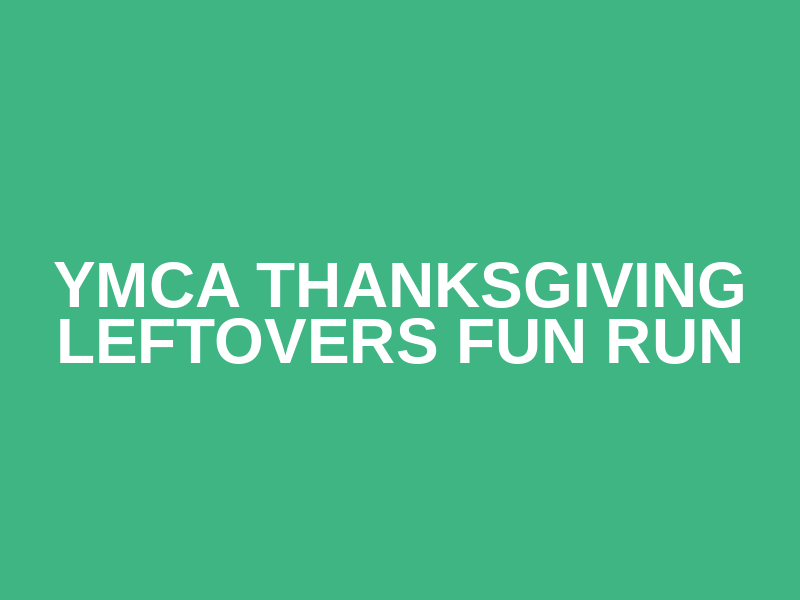 YMCA Thanksgiving Leftovers Fun Run Logo