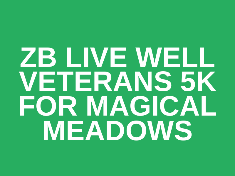 ZB Live Well Veterans 5K for Magical Meadows Logo