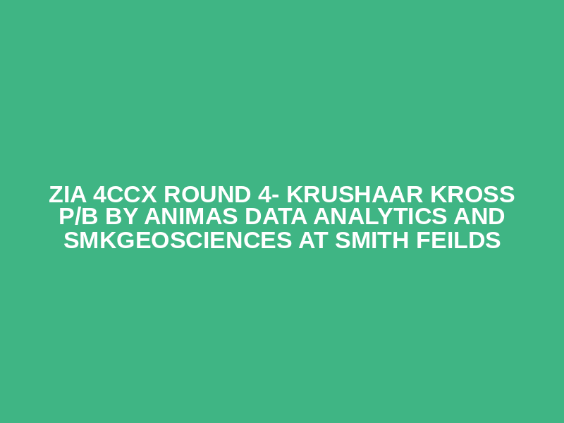 Zia 4CCX Round 4- Krushaar Kross P/B by Animas Data Analytics and SMKGeosciences at Smith Feilds Logo
