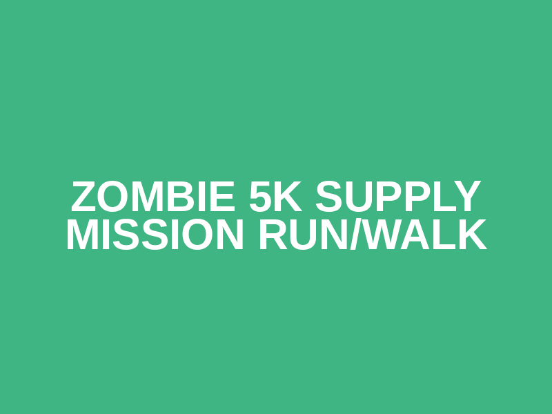 Zombie 5K Supply Mission Run/Walk Logo